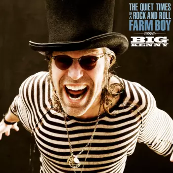 Big Kenny: The Quiet Times of a Rock and Roll Farm Boy