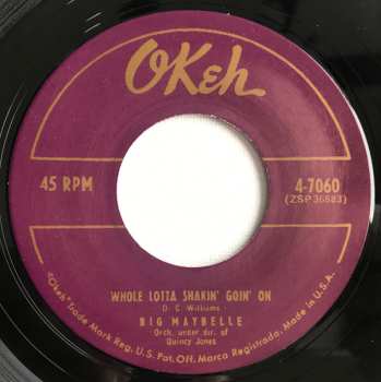 SP Big Maybelle:  Whole Lotta Shakin' Goin' On / One Monkey Don't Stop No Show