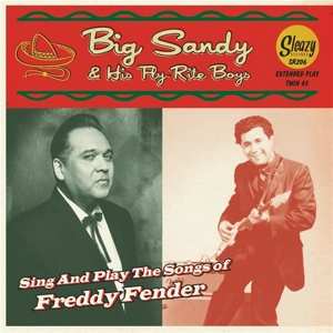 2SP Big Sandy And His Fly-Rite Boys: Sing And Play The Songs Of Freddy Fender