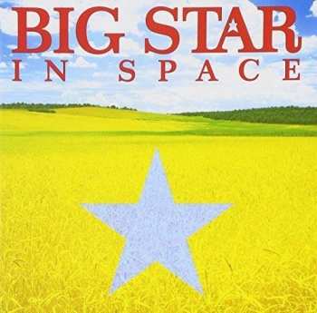 CD Big Star: In Space