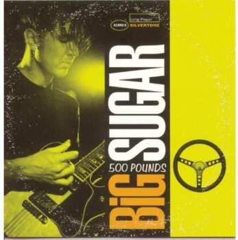 CD Big Sugar: Five Hundred Pounds