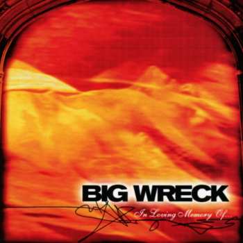 CD Big Wreck: In Loving Memory Of...