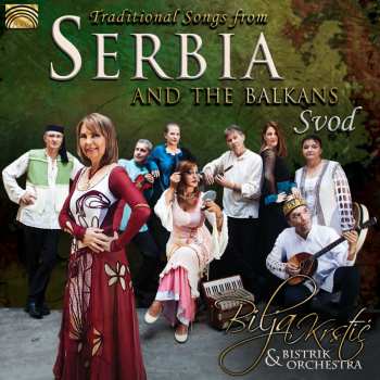 CD Bilja Krstić & Bistrik Orchestra: Svod * Traditional Songs From Serbia & The Balkans