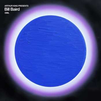 LP Bill Baird: Arthur King Presents Bill Baird: Owl