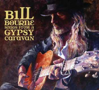 Album Bill Bourne: Songs From A Gypsy Caravan