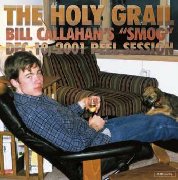LP Smog: The Holy Grail: Bill Callahan's "Smog" Dec. 10, 2001 Peel Session