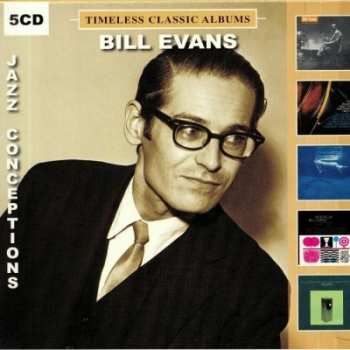 5CD/Set di cofanetti Bill Evans: Timeless Classic Albums -  Jazz Conceptions