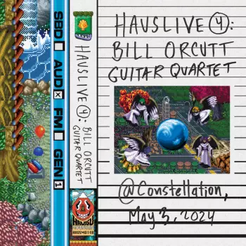 Bill Orcutt Guitar Quartet: Hauslive 4