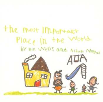 Album Bill Wells & Aidan Moffat: The Most Important Place In The World