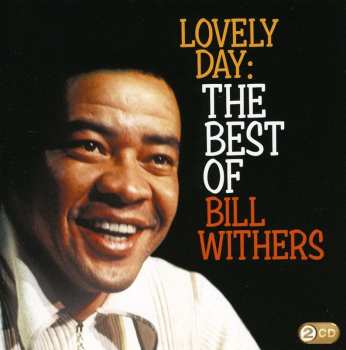 Album Bill Withers: Lovely Day: The Best Of Bill Withers