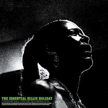 Album Billie Holiday: The Essential Billie Holiday Carnegie Hall Concert