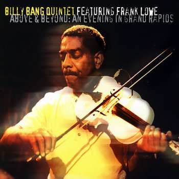 CD Billy Bang Quintet: Above & Beyond: An Evening In Grand Rapids