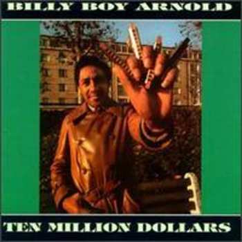 Album Billy Boy Arnold: Ten Million Dollars