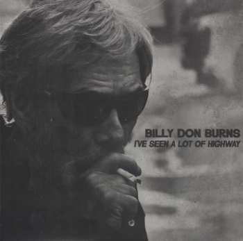Album Billy Don Burns: I've Seen A Lot Of Highway