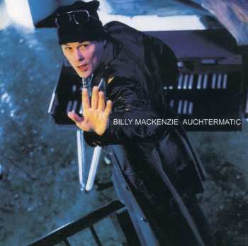 Album Billy MacKenzie: Auchtermatic
