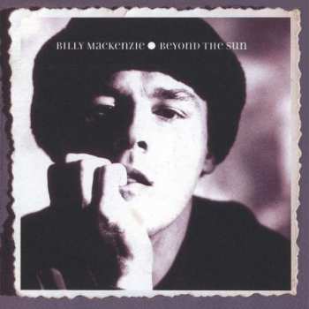 LP Billy MacKenzie: Beyond The Sun