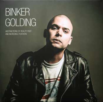 LP Binker Golding: Abstractions Of Reality Past And Incredible Feathers