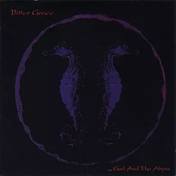 Bitter Grace: ...God And The Abyss