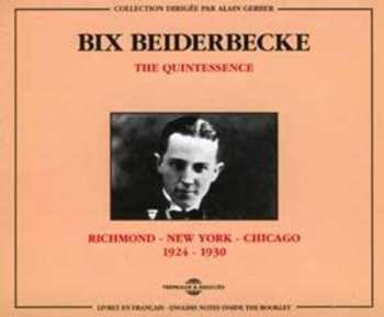 Album Bix Beiderbecke: The Quintessence Of Bix Beiderbecke