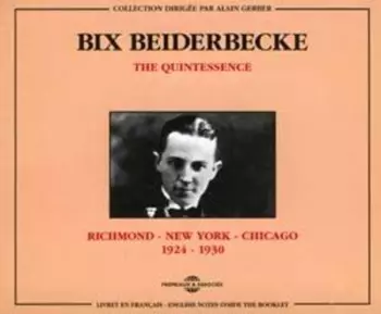 The Quintessence Of Bix Beiderbecke