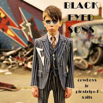 LP Black Eyed Sons: Cowboys In Pinstriped Suits