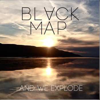 CD Black Map: ...And We Explode