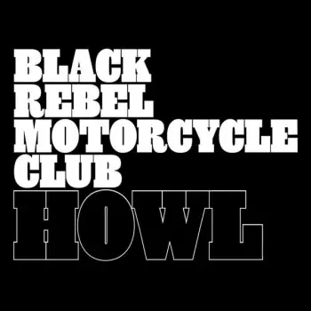 Black Rebel Motorcycle Club: Howl