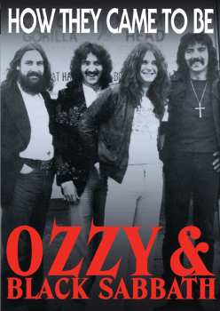 DVD Black Sabbath: Ozzy & Black Sabbath – How They Came To Be