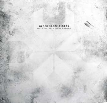 2LP Black Space Riders: We Have Been Here Before