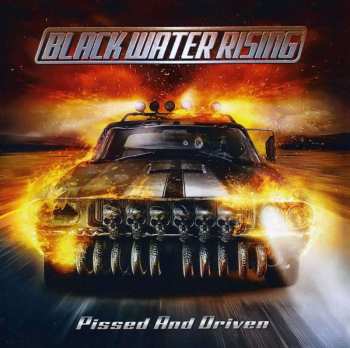 CD Black Water Rising: Pissed And Driven