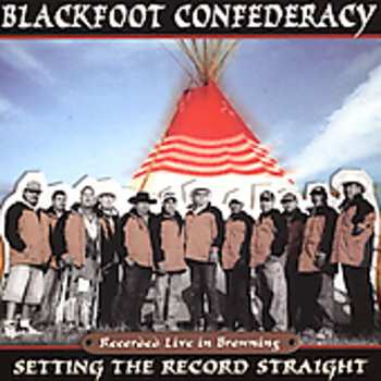CD Blackfoot Confederacy: Setting The Record Straight