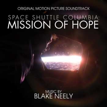 Album Blake Neely: Space Shuttle Columbia: Mission Of Hope (Original Motion Picture Soundtrack)