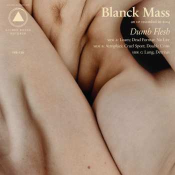CD Blanck Mass: Dumb Flesh