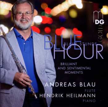 Album Blau,andreas / Heidemann,hendrik: Blue Hour: Virtuoso Evergreens & Rarities Flute &