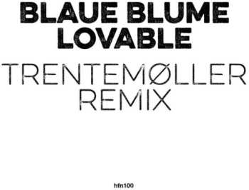 Album Blaue Blume: Lovable (Trentemøller Remix)