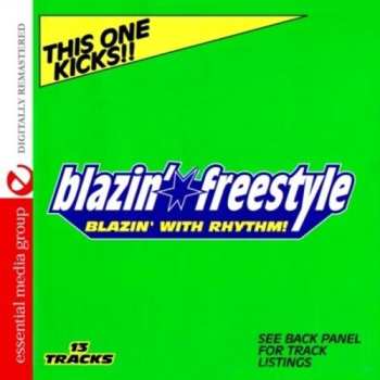 Album Blazin Freestyle: Blazin With Rhythm: Kicks / Var: Blazin Freestyle: Blazin With Rhythm: Kicks