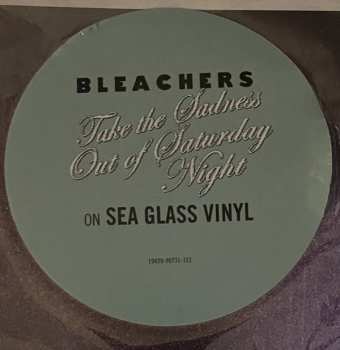 LP Bleachers: Take The Sadness Out Of Saturday Night