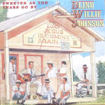 LP Blind Willie Johnson: Sweeter As The Years Go By