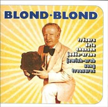 Album Blond-Blond: Trésors De La Chanson Judéo-arabe