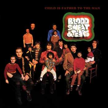 Album Blood, Sweat And Tears: Child Is Father To The Man