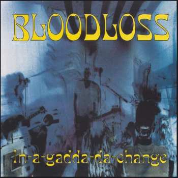 LP Bloodloss: In-A-Gadda-Da-Change