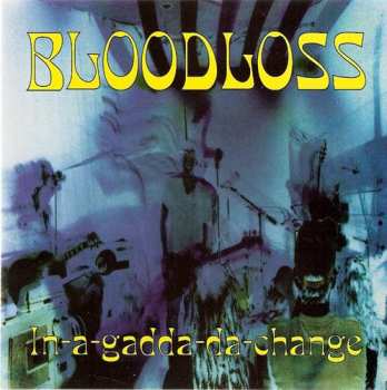 Album Bloodloss: In-A-Gadda-Da-Change