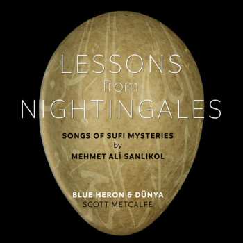 CD Blue Heron: Lessons From Nightingales - Songs Of Sufi Mysterie