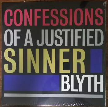 Blyth: Confessions Of A Justified Sinner