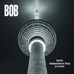Album BOB: Berlin Independence Days 21/10/91