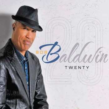 CD Bob Baldwin: Twenty