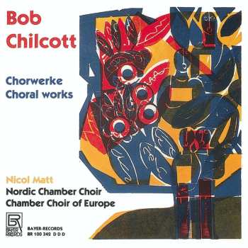 CD Bob Chilcott: Chorwerke