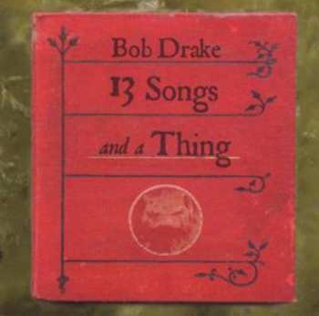 Album Bob Drake: 13 Songs And A Thing