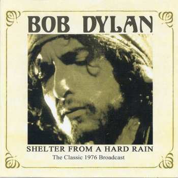CD Bob Dylan: Shelter From A Hard Rain The Classic 1976 Broadcast