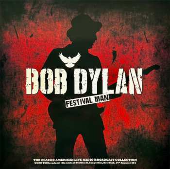 LP Bob Dylan: Festival Man (WNEW FM Broadcast: Woodstock Festival II, Saugerties, New York, 14th August 1994)